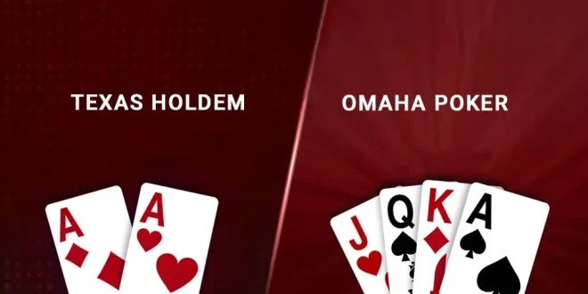 The Difference Between Omaha Poker and Texas Hold'em You Need to Know